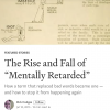 The Rise and Fall of “Mentally Retarded”